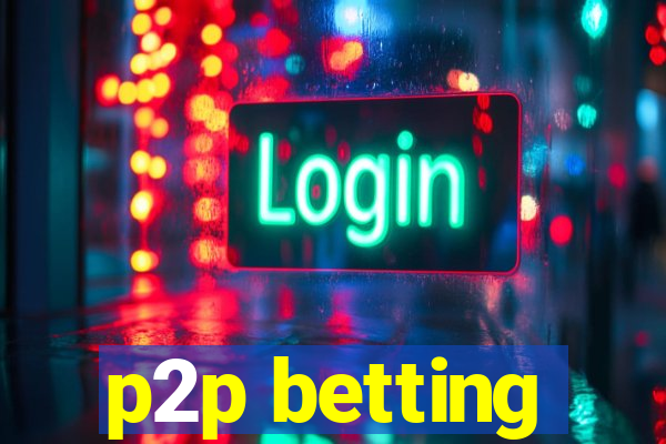 p2p betting